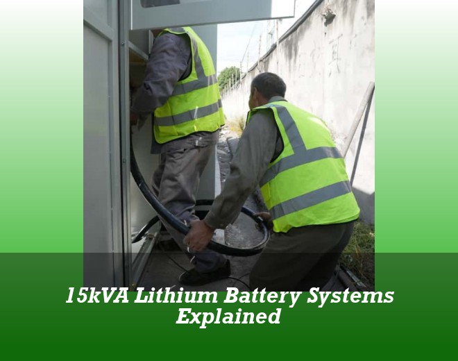 15kVA Lithium Battery Systems Explained